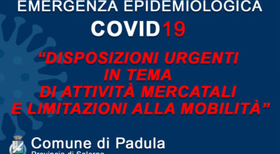 DISPOSIZIONI URGENTI IN TEMA DI ATTIVITÀ MERCATALI  E LIMITAZIONI ALLA MOBILITÀ (Ordinanza Regione Campania 07/2021)